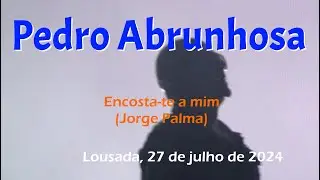 Pedro Abrunhosa, Encosta-te a mim (Jorge Palma)