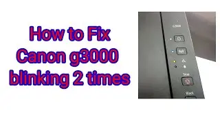 How to Fix canon printer error 5100 g2000, g3000 blinking 2 times error 5100