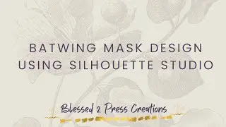 BATWING MASK DESIGN WALKTHROUGH | USING SILHOUETTE STUDIO