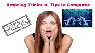 कंप्यूटर का अद्भुत ज्ञान जिसे आप देखना करेंगे पसंद | amazing tricks 'n' tips in computer