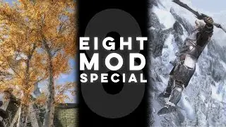 Skyrim 8 Mod Special!