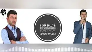 BEKİR BULUT & MUSTAFA ÖZDEN 2018 BOMBA HALAY