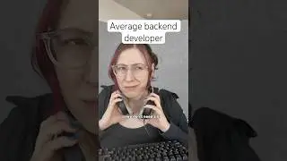 Average backend developer 🙃