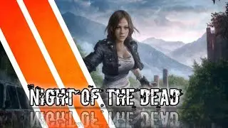 Night of  the Dead | Trailer : Game Force