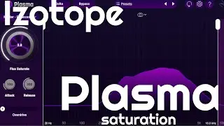 Plasma Saturator by Izotope (No Talking)