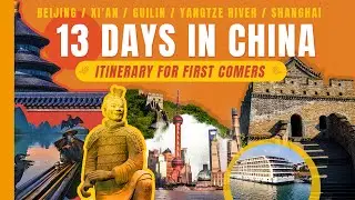 Epic 13 Days in China for First-Timer (with Yangtze River & Guilin)