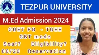TEZPUR University M.Ed Admission 🔥 TUEE/CUET PG 2024 full details