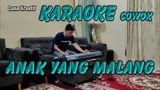 Anak Yang Malang Karaoke Cowok @lanakreatif