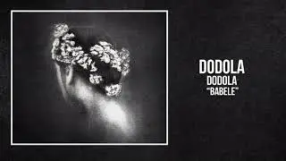 DODOLA - BABELE