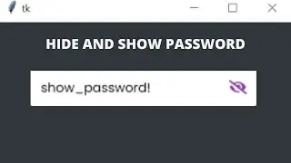 How to Hide and Show Password in Python Tkinter GUI | Eye toggle show and hide password tutorial