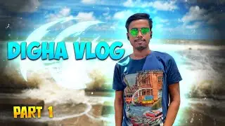 VLOG - 1 | GOING TO DIGHA 😍😍🥳🥳 | PART - 1
