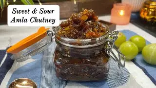 Series “13” KHATTI-MEETHI AMLA Chutney | Immunity-Booster Amla Launji | Gooseberry Sweet Chutney |
