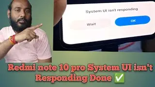 Redmi note 10 pro System UI isn't Responding done ✅