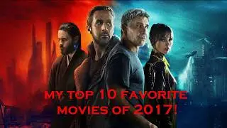 My Top 10 Favorite Movies of 2017!