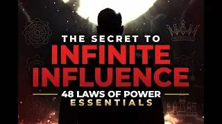 The Secret to Infinite Influence - 48 Laws of Power Essentials  🙏 🔥 | 