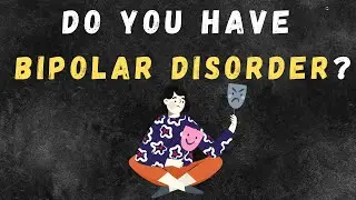 Do you have Bipolar Disorder?
