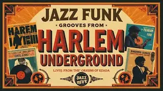 The Soul of Jazz Funk Music  - Harlem - Jazz Funk Underground
