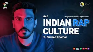 #62 Indian Rap Culture Ft. Naveen Koomar