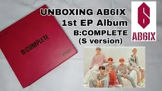 UNBOXING AB6IX 1st EP ALBUM B:COMPLETE (S Version)