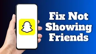 How to Fix Snapchat Not Showing Friends (2025)