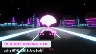3D Night Driving Car using HTML CSS & JavaScript