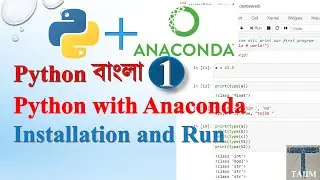 Python Bangla 1 | Python with Anaconda Installation and Run | Tajim
