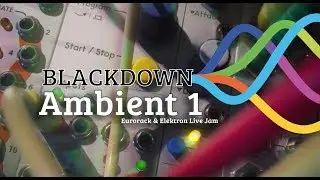 Ambient 1 - Eurorack & Elektron Live Jam