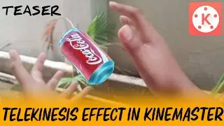 HOW TO MAKE TELEKINESIS EFFECT IN KINEMASTER | TEASER |