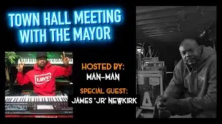 Town Hall Meeting with The Mayor ft. James 'JR' Newkirk!
