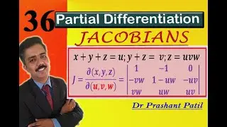 Jacobians of 𝒙+𝒚+𝒛=𝒖; 𝒚+𝒛= 𝒗; 𝒛=𝒖𝒗𝒘 ||  Partial Differentiation  || 22mat21 || Dr Prashant Patil