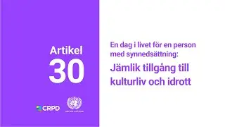 En dag i livet för en person med synnedsättning: Rätten till kultur och sport