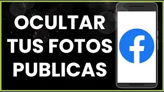 Cómo ocultar tus fotos publicas en Facebook !