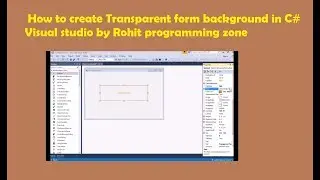 How to create Transparent form background in C# Visual studio by Rohit programming zone