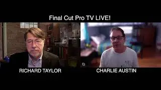 Final Cut Pro TV LIVE! Charlie Austin FCPX Trailer Editor - FCPX 10.4.10, FCPX Roles 600+ Views
