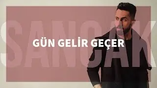 Sancak - Gün Gelir Geçer (Gözden Uzak)