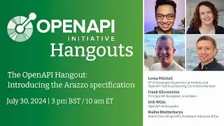 OpenAPI Initiative Hangout: Introducing the Arazzo Specification