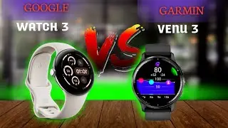 Garmin Venu 3 vs Google Watch 3: Ultimate Smartwatch Showdown
