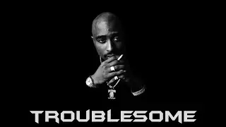 2pac - Troublesome