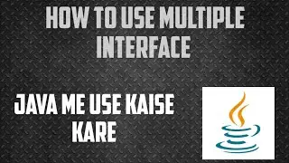 How To Use Multiple Interface in Java || Multiple interface using method in java || step by step