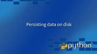Python Course: 7.8 : Persisting data on disk
