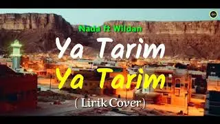 YA TARIM YA TARIM - Nada ft Wildan Lirik Cover & Terjemahan