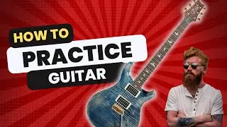 EASY & Effective Guitar Practicing Methods!