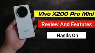 Vivo X200 Pro Mini Review and Features | Hands On Vivo X 200 Pro Mini Pro Level Camera ⚡⚡