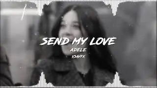 send my love | adele [edit audio]