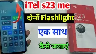 iTel s23 me double flash light Kaise jalaye /itel s23 me plate double flashlight setting/iTel s23