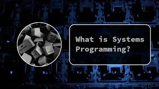 What is Systems Programming?