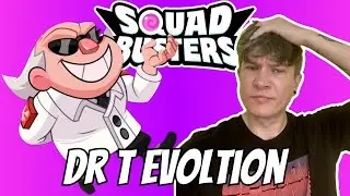 DR T EVOLUTION | SQUAD BUSTERS