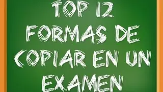 TOP 12 Maneras de Copiar en un EXAMEN!!!