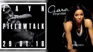Ciara x Zayn - Promise Pillowtalk (Mashup)