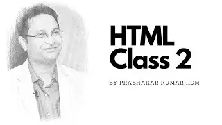 HTML Class 2 by Prabhakar Kumar IIDM